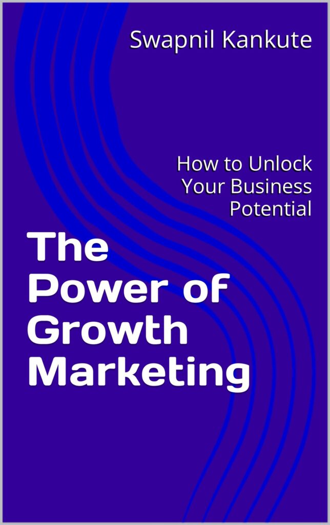 The Power of Growth Marketing How to Unlock Your Business Potential