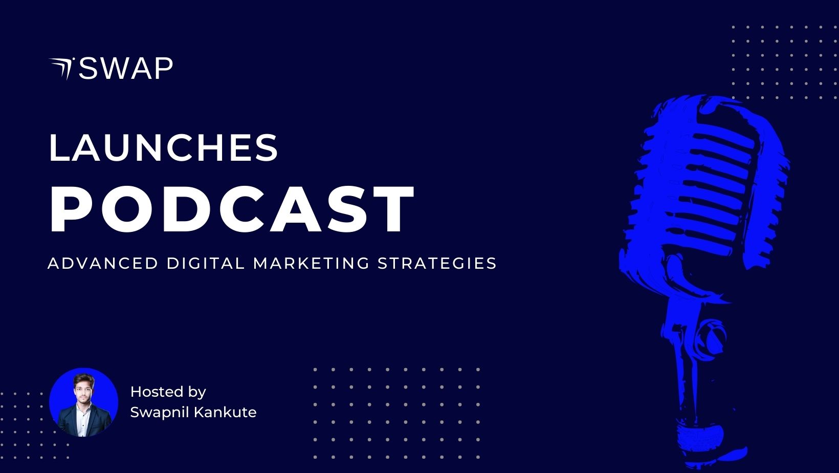 SWAP Launches New Podcast on Advanced Digital Marketing Strategies