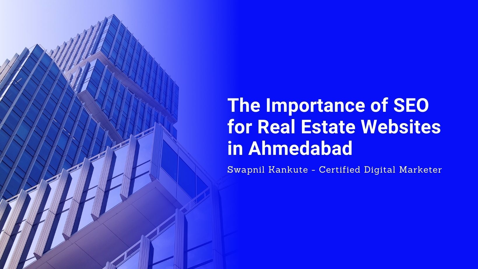 The Importance of SEO for Real Estate Websites in Ahmedabad