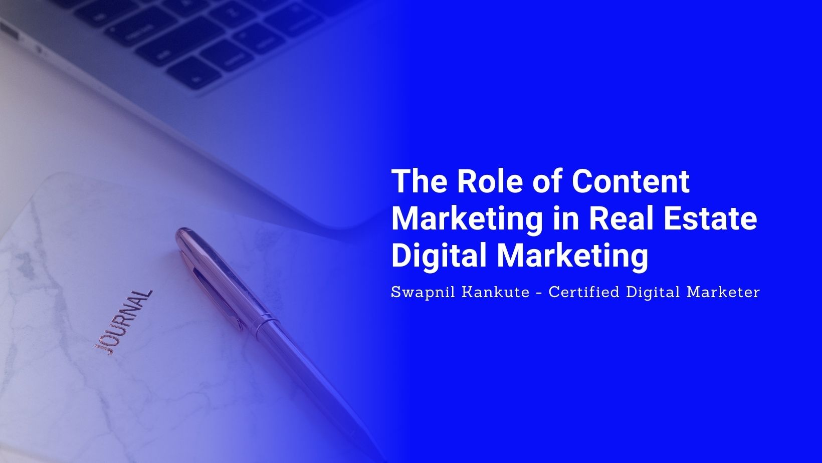 The Role of Content Marketing in Real Estate Digital Marketing