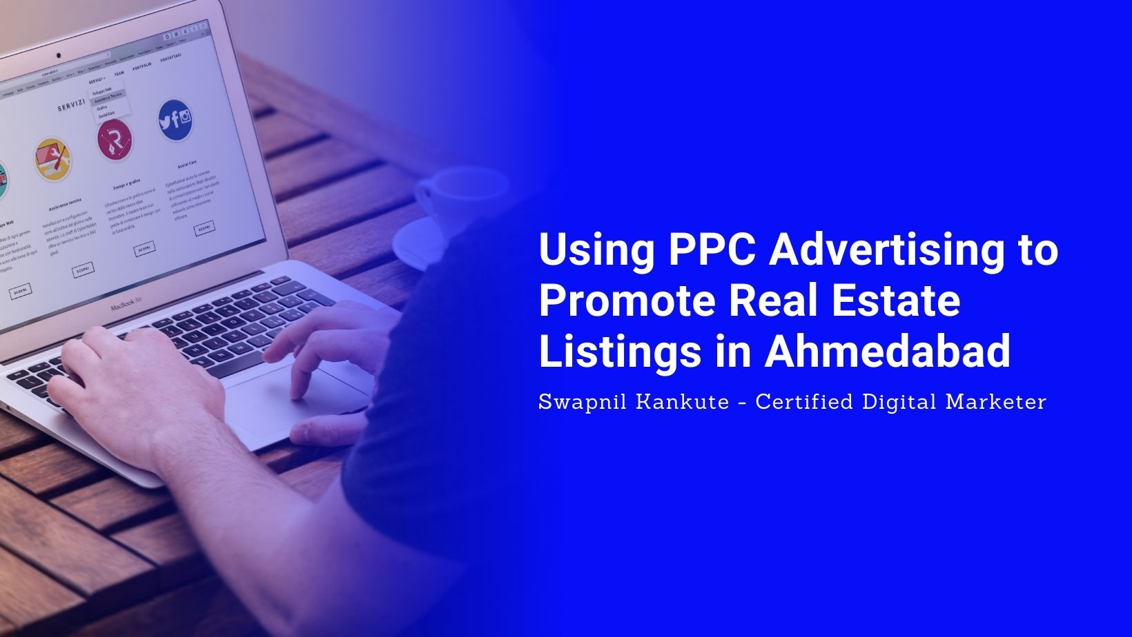 Using PPC Advertising to Promote Real Estate Listings in Ahmedabad