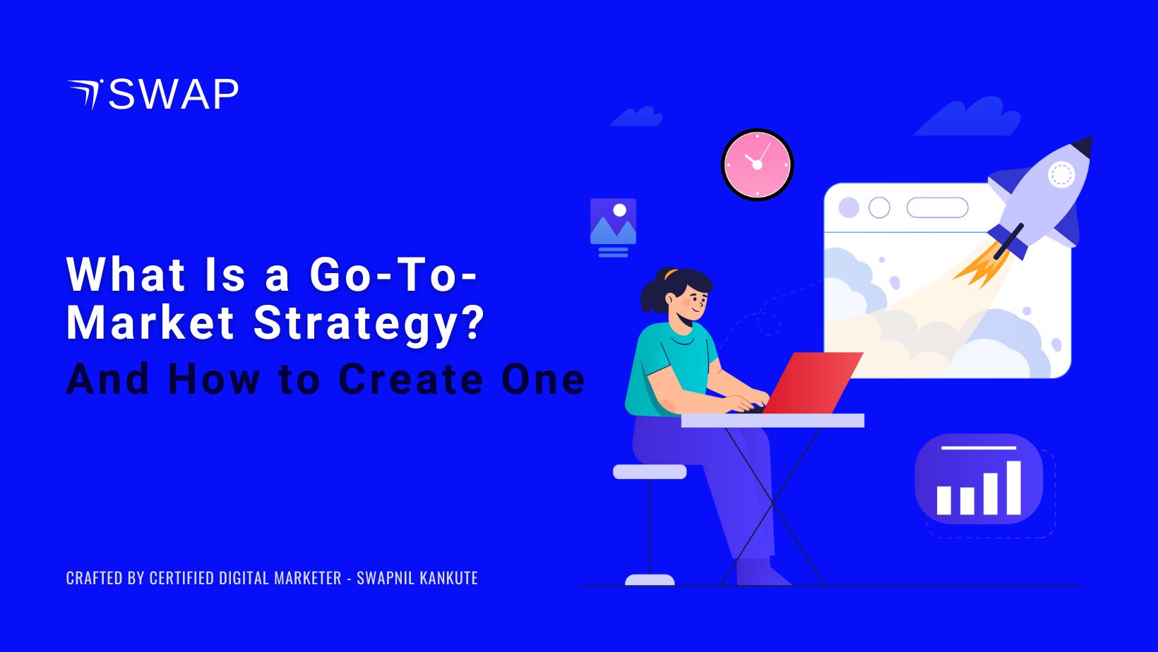 What Is a Go-To-Market Strategy? And How to Create One