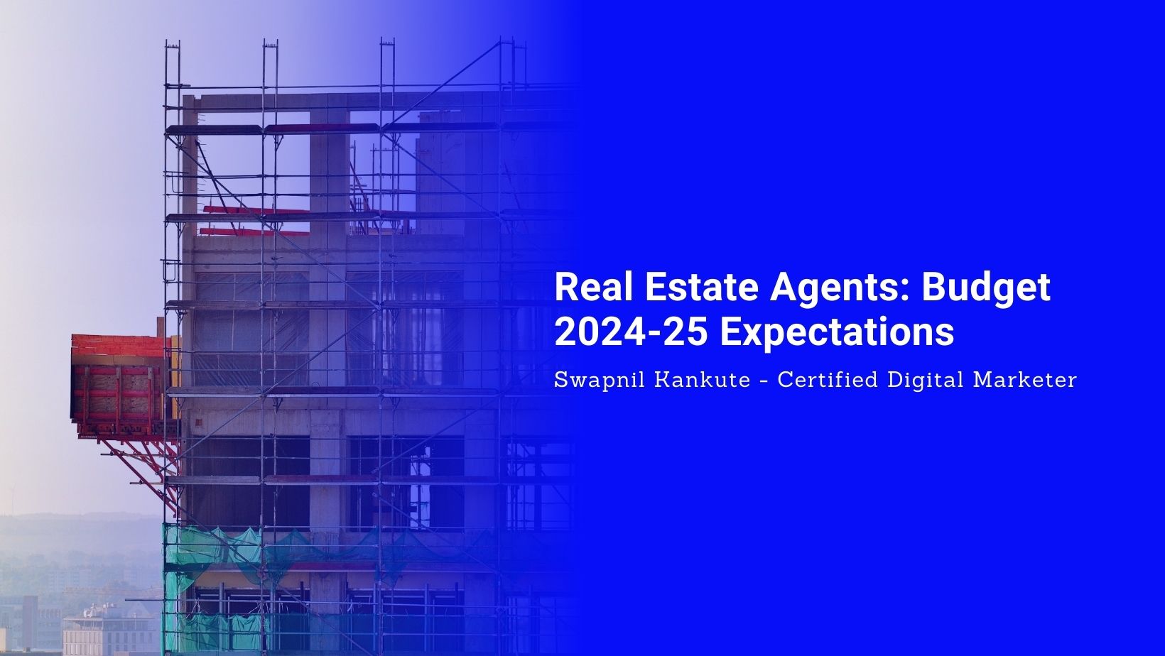 Real Estate Agents: Budget 2024-25 Expectations