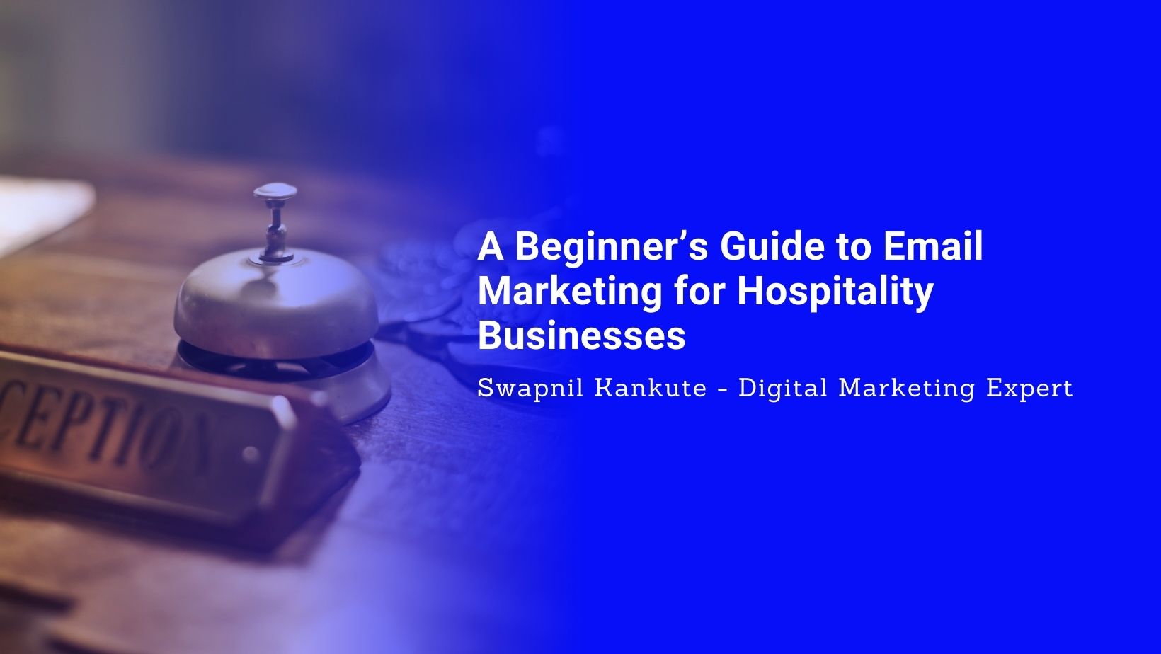 A Beginner’s Guide to Email Marketing for Hospitality Businesses