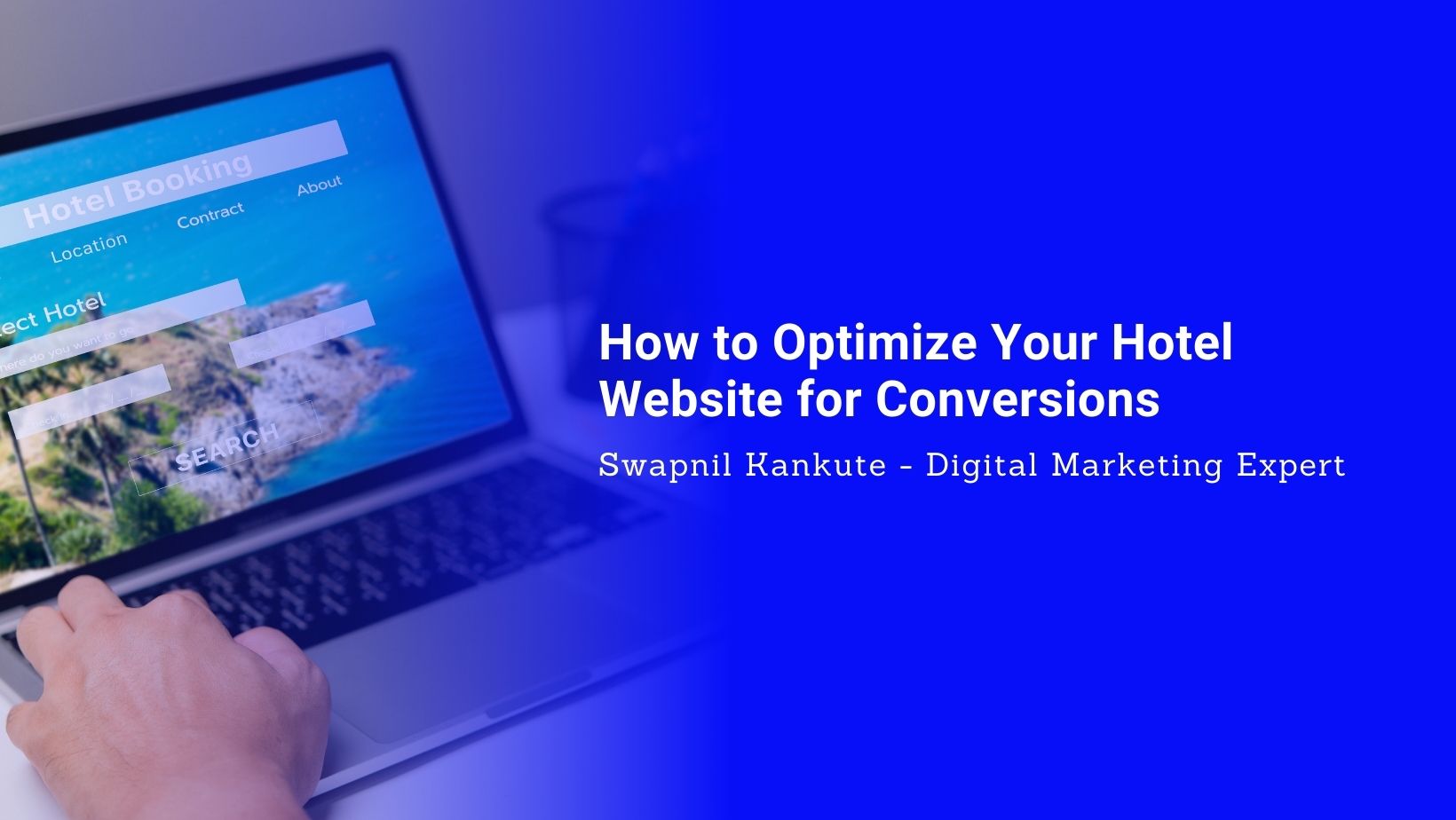 How to Optimize Your Hotel Website for Conversions