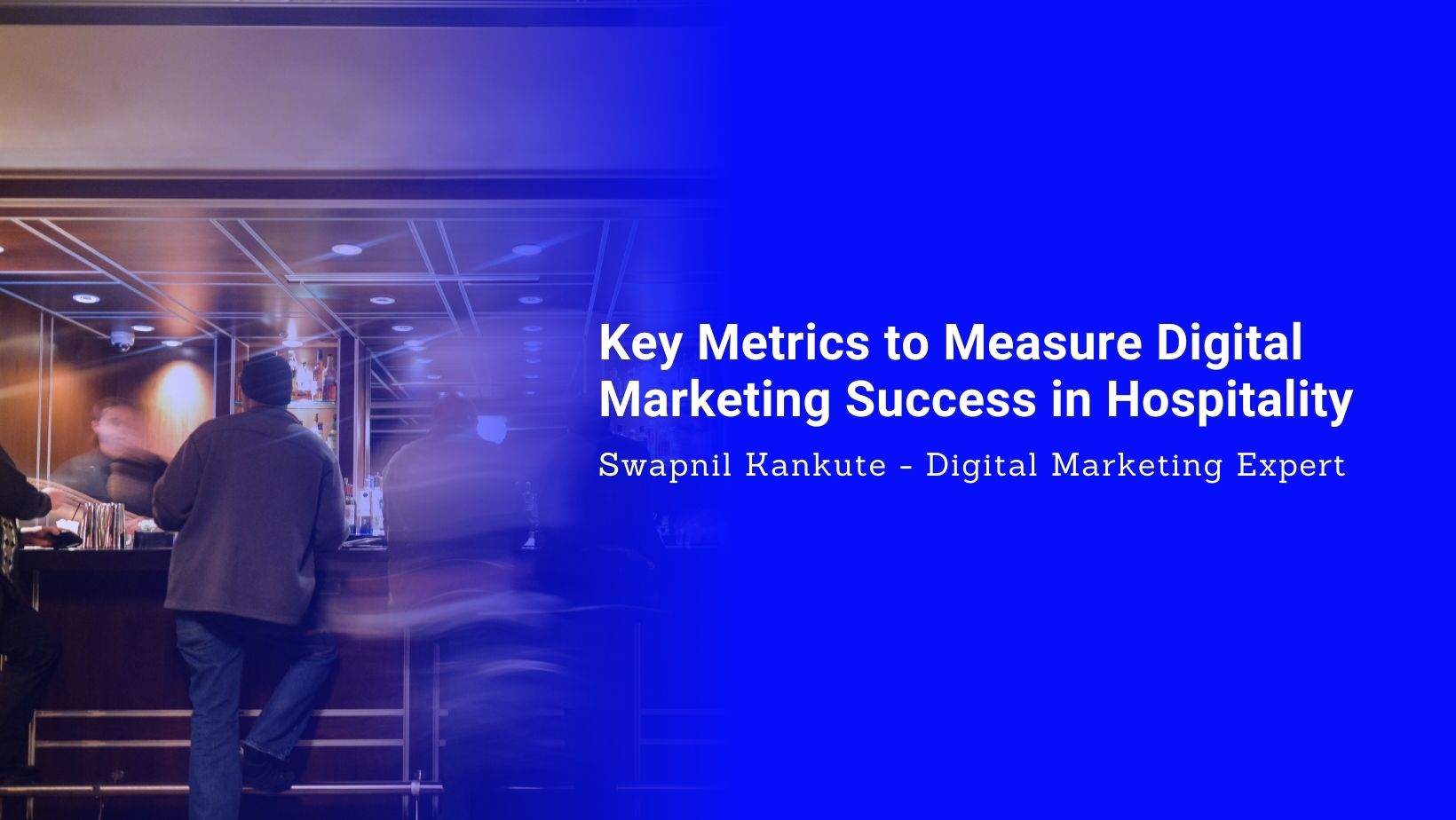 Key Metrics to Measure Digital Marketing Success in Hospitality