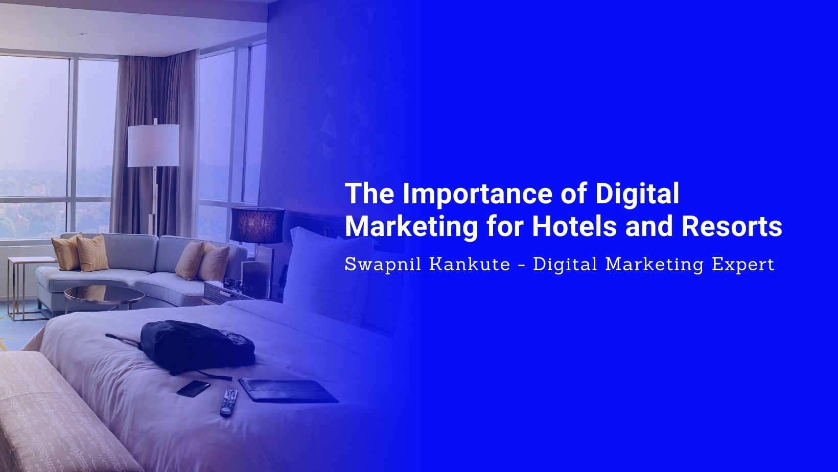 The Importance of Digital Marketing for Hotels and Resorts