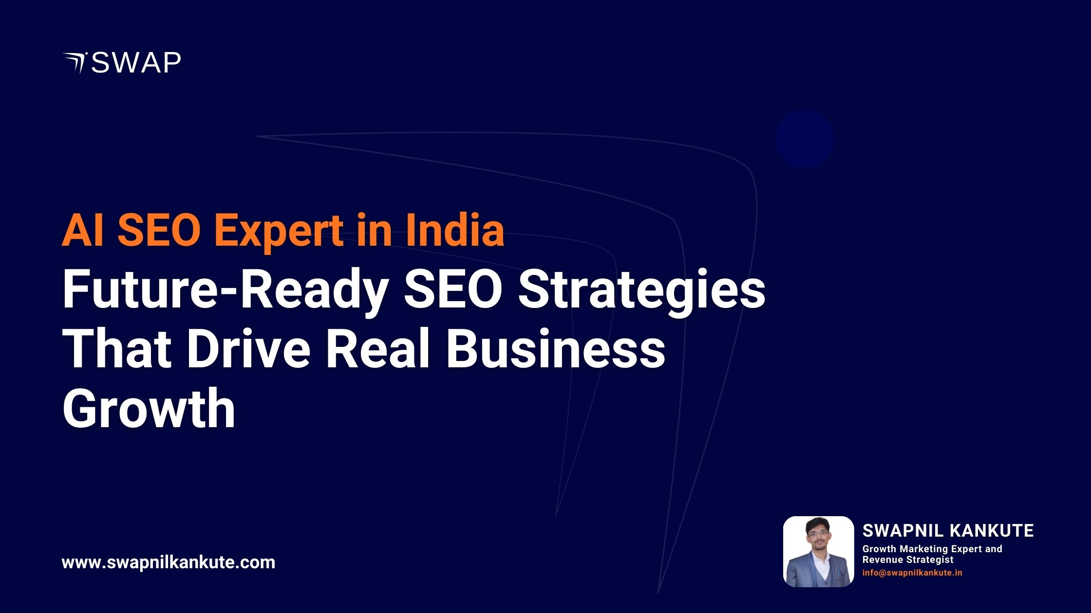 AI SEO Expert in India | AI-Driven SEO & Growth Strategy – Swapnil Kankute
