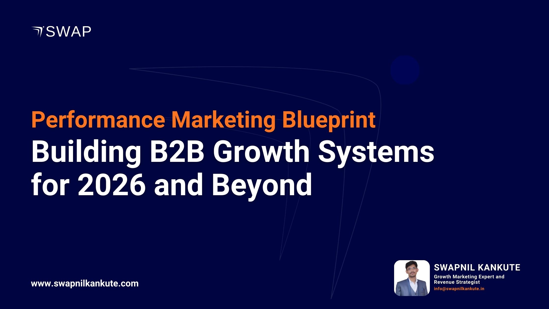2026 B2B Performance Marketing Blueprint- Swapnil Kankute